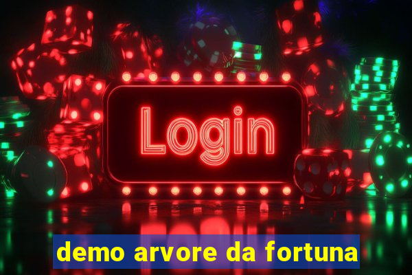 demo arvore da fortuna